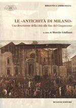 Le «antichità di Milano». Una descrizione della città alla fine del Cinquecento