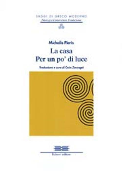 La casa-Per un po' di luce. Due opere teatrali - Michalis Pierìs - copertina