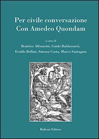 Per civile conversazione. Con Amedeo Quondam - copertina