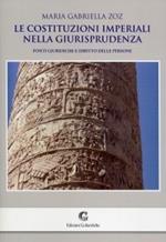 Le costituzioni imperiali nella giurisprudenza. Fonti giuridiche e diritto delle persone