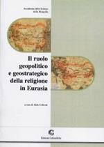 Il ruolo geopolitico e geostrategico della religione in Eurasia