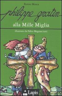 Philippe Gratin alla Mille Miglia - Renzo Mosca - copertina