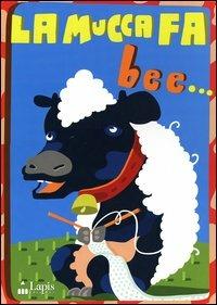 La mucca fa bee... Con CD Audio - Nicola Brunialti - copertina