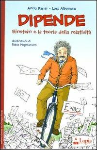 Dipende! Einstein e la teoria della relatività - Anna Parisi,Lara Albanese - copertina