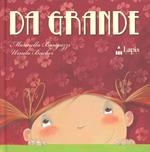 Bimba da grande. Ediz. illustrata