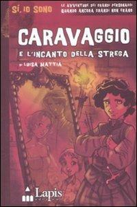 Caravaggio e l'incanto della strega - Luisa Mattia - copertina