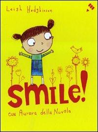 Smile! Ediz. illustrata - Leigh Hodgkinson - copertina