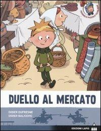 Duello al mercato - Didier Dufresne,Didier Balicevic - copertina