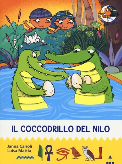 Il coccodrillo del Nilo. All'ombra delle piramidi. Vol. 8 - Janna Carioli,Luisa Mattia - copertina