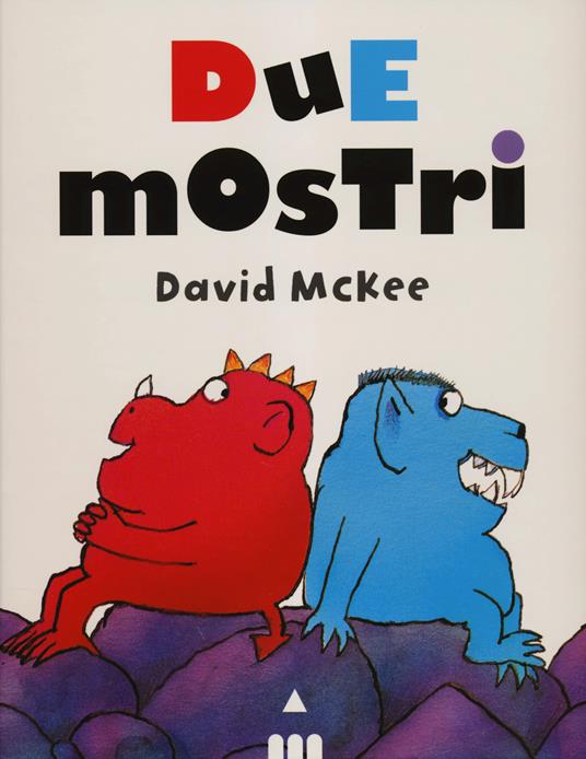 Due mostri. Ediz. illustrata - David McKee - copertina