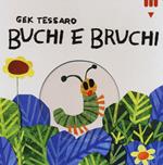 Buchi e bruchi. Ediz. illustrata