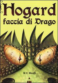 Faccia di drago. Hogard - Mirco V. Maselli - copertina