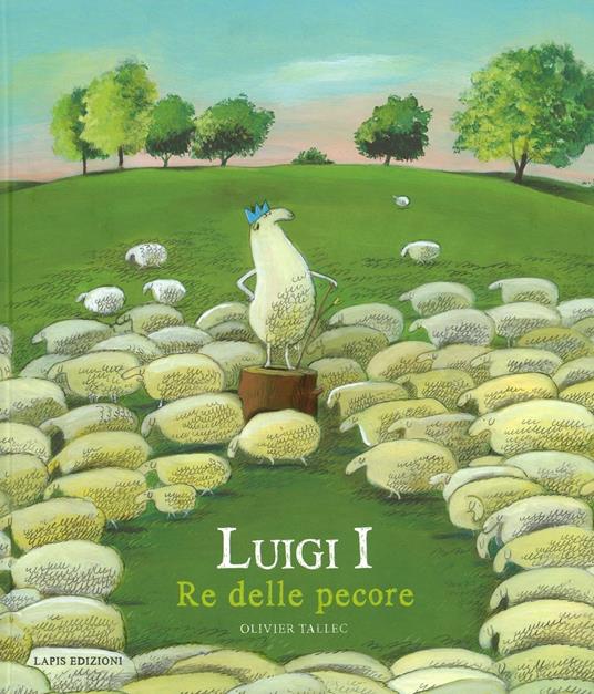 Luigi I re delle pecore. Ediz. illustrata - Olivier Tallec - copertina