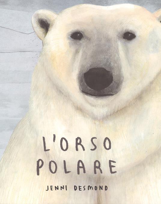 L' orso polare. Ediz. a colori - Jenni Desmond - Libro - Lapis - | IBS