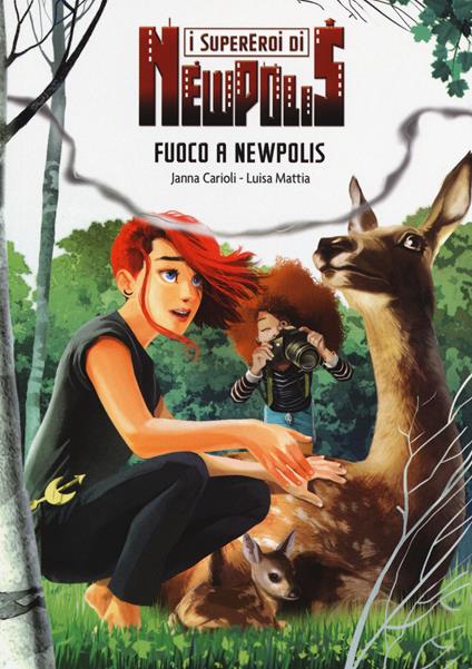 Fuoco a NewPolis. I supereroi di NewPolis - Janna Carioli,Luisa Mattia - copertina