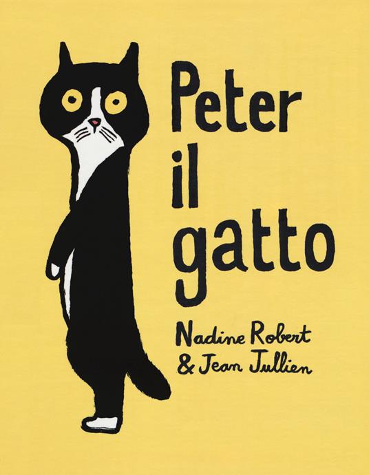 Peter il gatto - Nadine Robert - Jean Jullien - - Libro - Lapis - | IBS