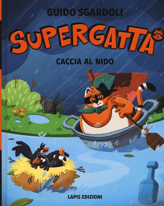 Caccia al nido. Supergatta. Ediz. a colori - Guido Sgardoli - copertina