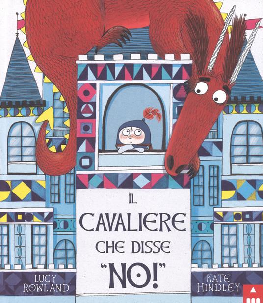 Il cavaliere che disse «no!». Ediz. a colori - Lucy Rowland - copertina