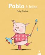 Pablo è felice. Ediz. illustrata