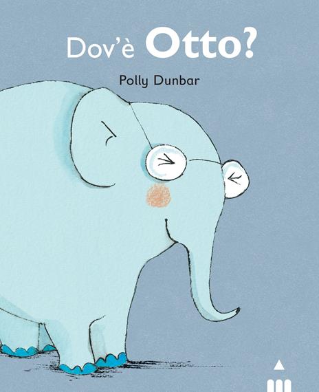 Dov'è Otto? Tilly e i suoi amici. Ediz. illustrata - Polly Dunbar - copertina