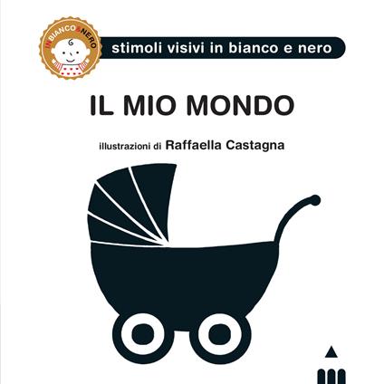 Il mio mondo. Ediz. illustrata - Raffaella Castagna - copertina