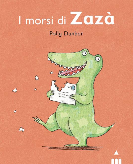 Morsi di Zazà. Tilly e i suoi amici. Ediz. a colori - Polly Dunbar - copertina