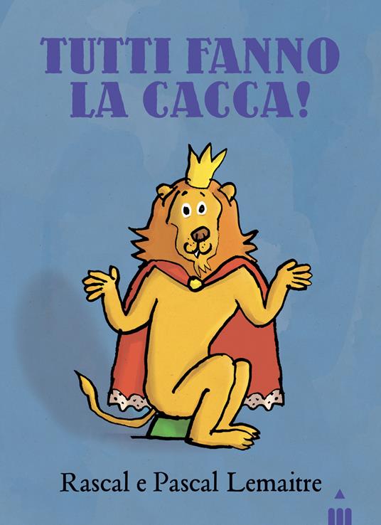 Tutti fanno la cacca! Ediz. a colori - Rascal - copertina