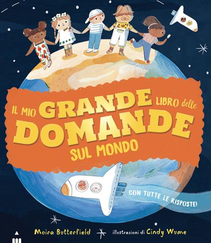 Il mio grande libro delle domande sul mondo - Moira Butterfield - copertina