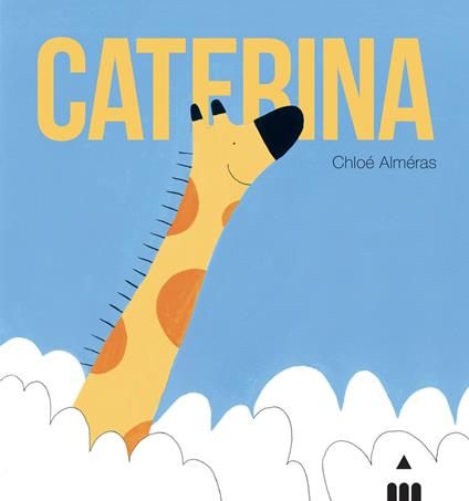 Caterina. Ediz. a colori - Chloé Alméras - copertina