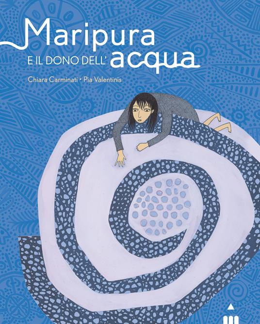 Maripura e il dono dell'acqua. Ediz. a colori - Chiara Carminati - copertina