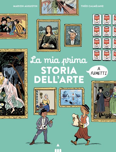 La mia prima storia dell'arte a fumetti - Marion Augustin - copertina