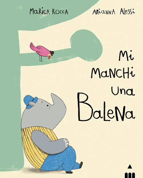 Mi manchi una balena. Ediz. a colori - Marica Rocca - copertina