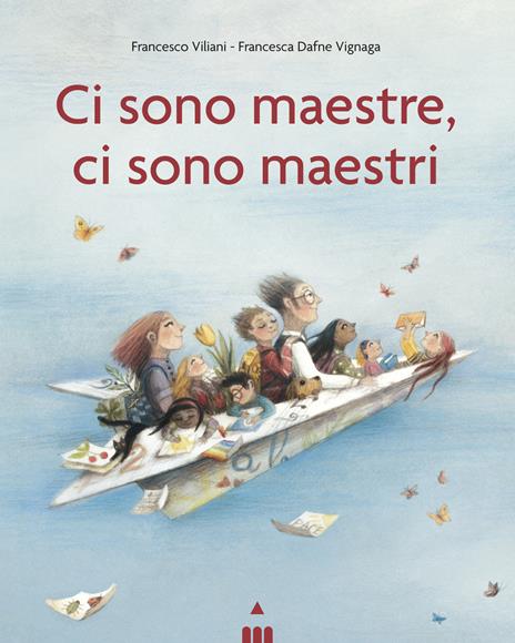 Ci sono maestre, ci sono maestri. Ediz. a colori - Francesco Viliani - copertina