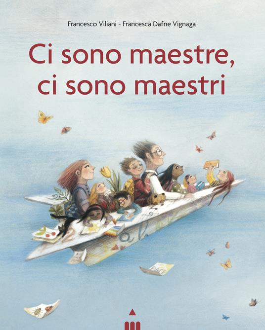 Ci sono maestre, ci sono maestri. Ediz. a colori - Francesco Viliani - copertina