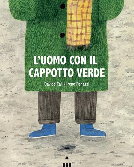 L'uomo con il cappotto verde. Ediz. a colori - Davide Calì - copertina