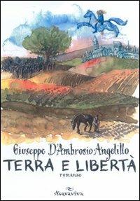 Terra e libertà - Giuseppe D'Ambrosio Angelillo - copertina