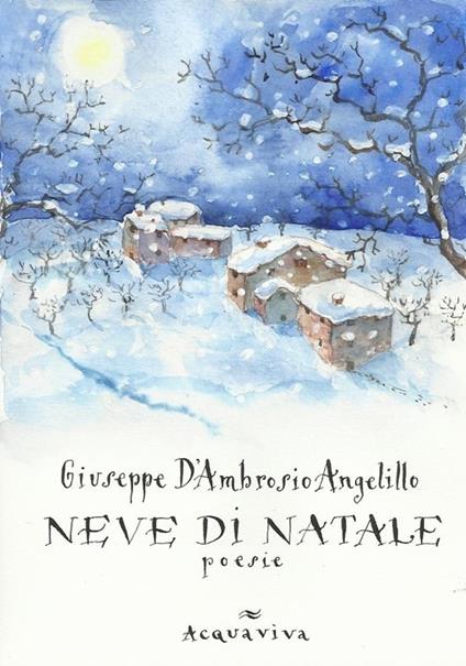 Neve di Natale. Poesie - Giuseppe D'Ambrosio Angelillo - copertina