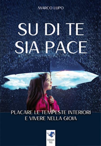 Su di te sia pace. Placare le tempeste interiori e vivere nella gioia - Marco Lupo - copertina