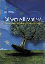 L'  albero e il cantiere. Fedeltà creativa alle radici cristiane dell'Europa