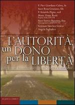 L' autorità. Un dono per la libertà