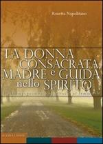 La donna consacrata: madre e guida nello Spirito