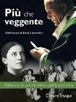 Più che veggente. Riflessioni sul mistero dell'Eucaristia