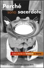 Perché sono sacerdote (altre storie in bianco e nero)