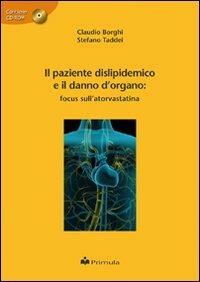 Il paziente dislipedemico e il danno d'organo. Focus sull'atervostatina. Con CD-ROM - Claudio Borghi,Stefano Taddei - copertina