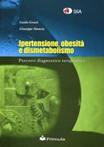 Ipertensione, obesità e dismetabolismo. Percorsi diagnostico terapeutici