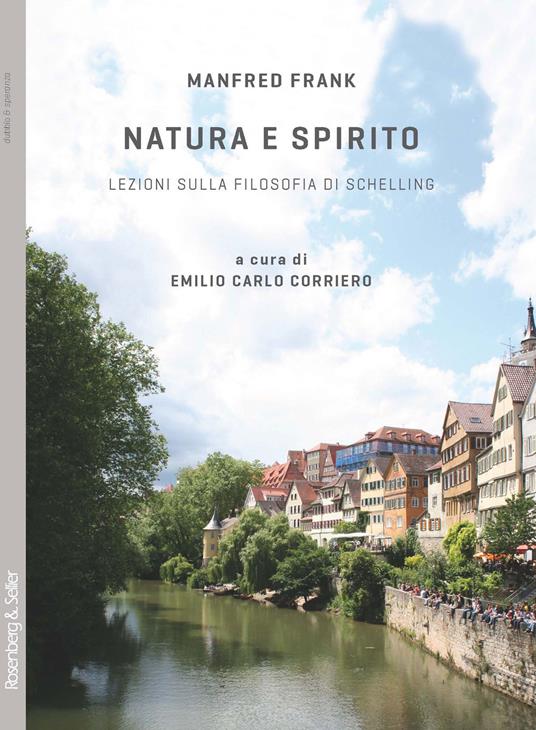 Natura e spirito. Lezioni sulla filosofia di Schelling - Manfred Frank -  Libro - Rosenberg & Sellier - Dubbio&Speranza | IBS