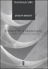 Concetti e frontiere. La mappa del nostro mondo - Jocelyn Benoist - copertina