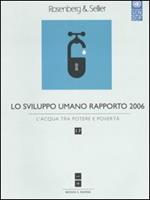 Lo sviluppo umano. Rapporto 2006. Vol. 17: L'acqua tra potere e libertà.