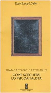 Come scegliersi lo psicoanalista - Giangaetano Bartolomei - copertina