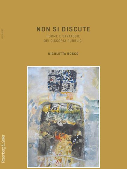 Non si discute. Forme e strategie dei discorsi pubblici - Nicoletta Bosco - copertina